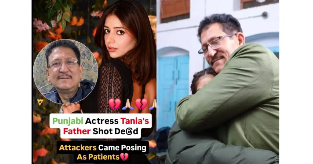 punjabi actress tania father shot in moga clinic